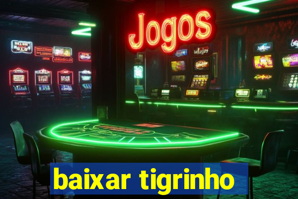 baixar tigrinho